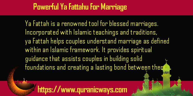Powerful Ya Fattahu For Marriage